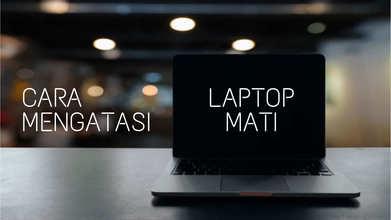 cara mengatasi laptop mati